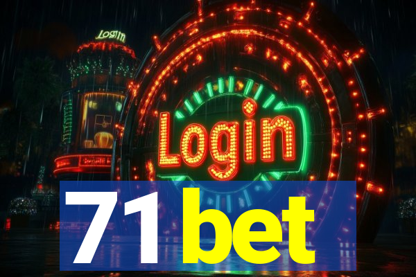 71 bet
